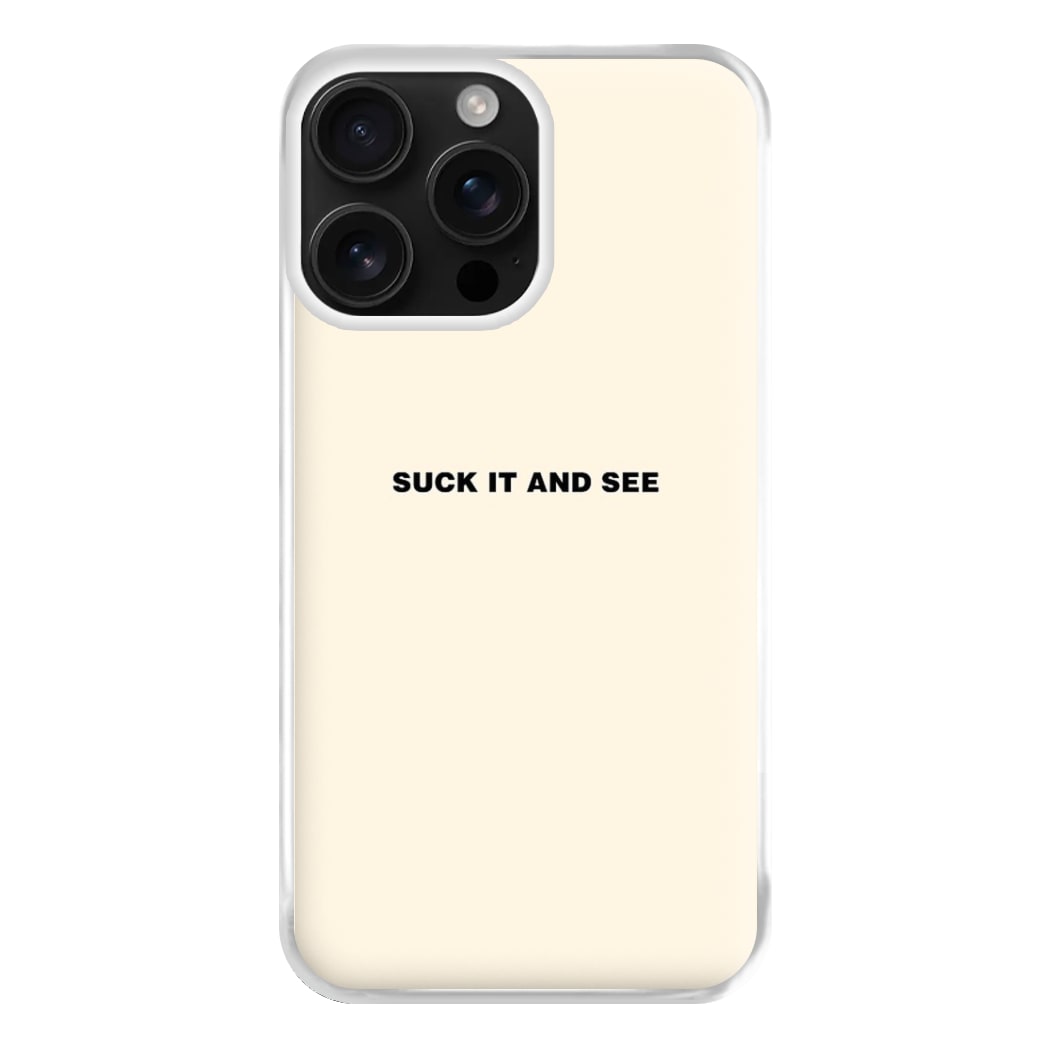 Suck It and See Phone Case