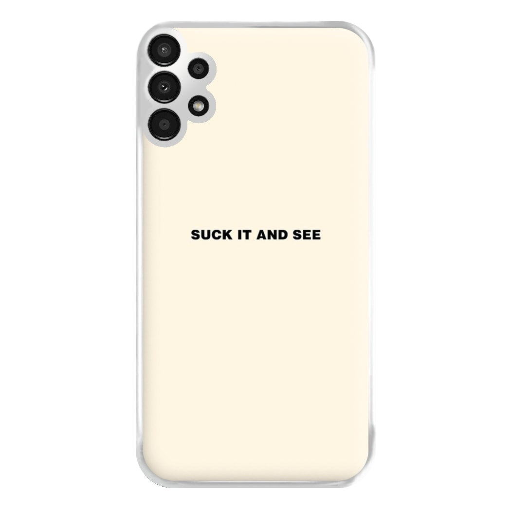 Suck It and See Phone Case for Galaxy A13