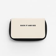 Suck It and See Pencil Case 1