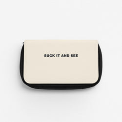 Suck It and See Pencil Case