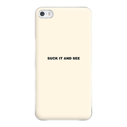 Suck It and See Phone Case for iPhone 5 / 5s / SE 2016