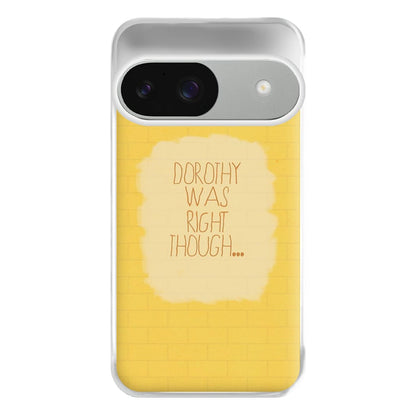 But Dorothy Was Right Though Phone Case for Google Pixel 9 / 9 Pro