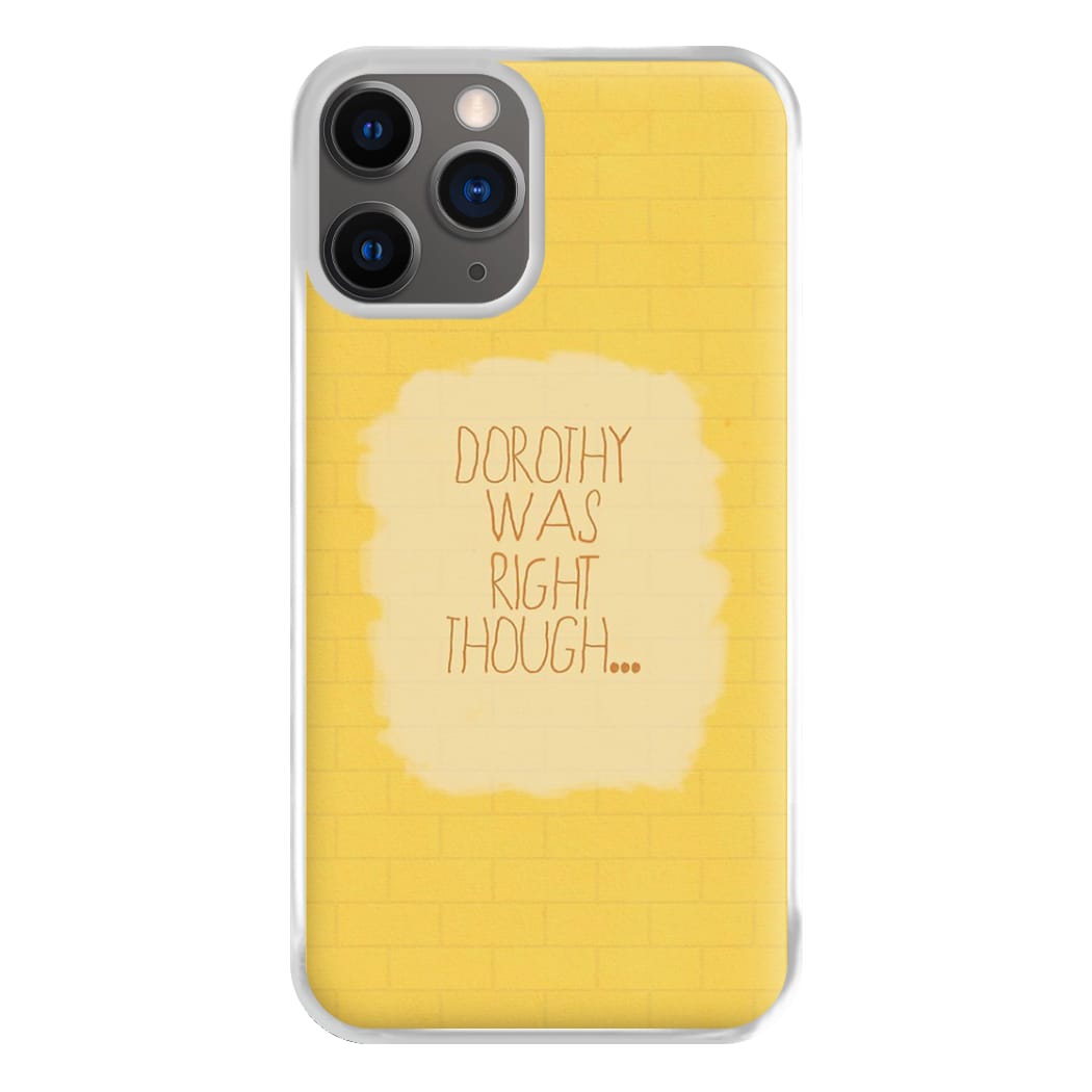 But Dorothy Was Right Though Phone Case for iPhone 12 Pro Max