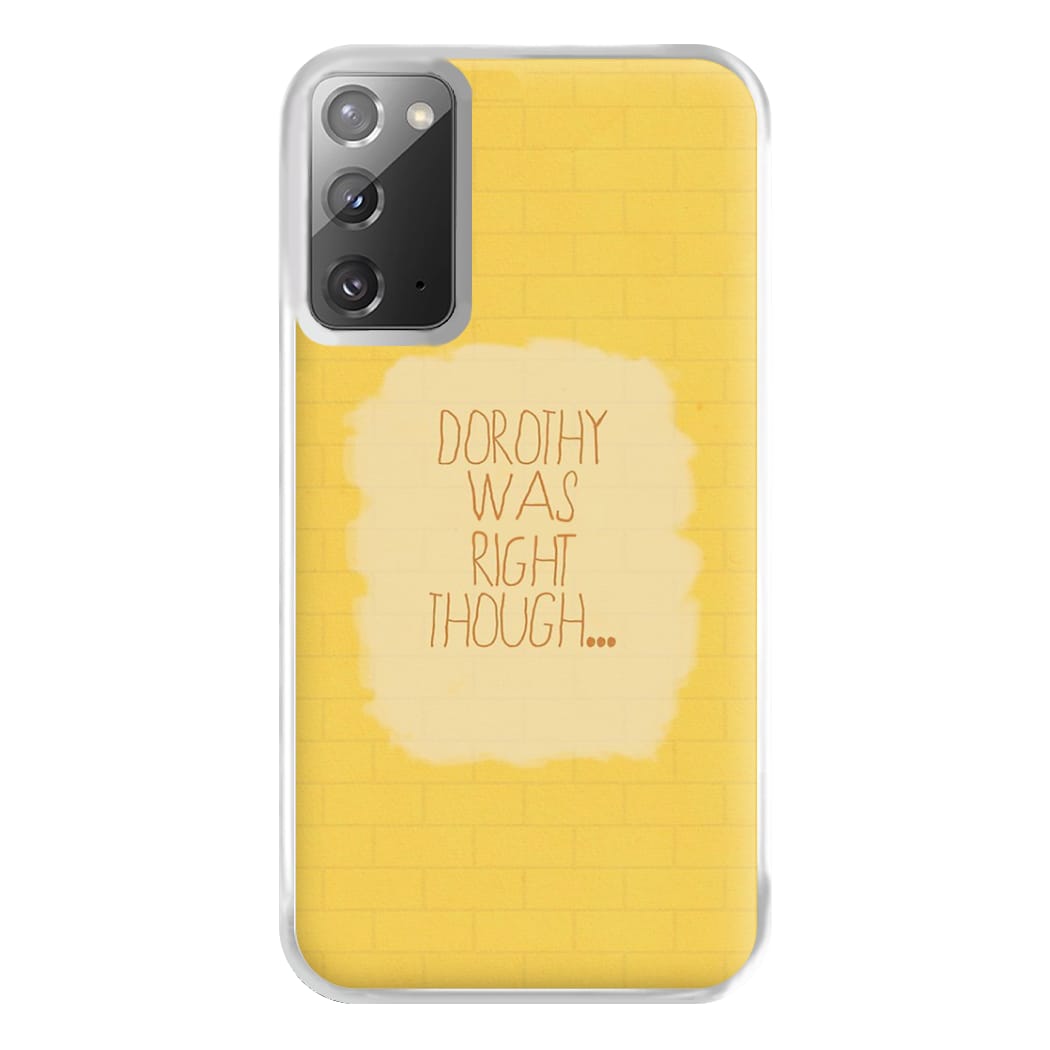 But Dorothy Was Right Though Phone Case for Galaxy Note 20 Ultra