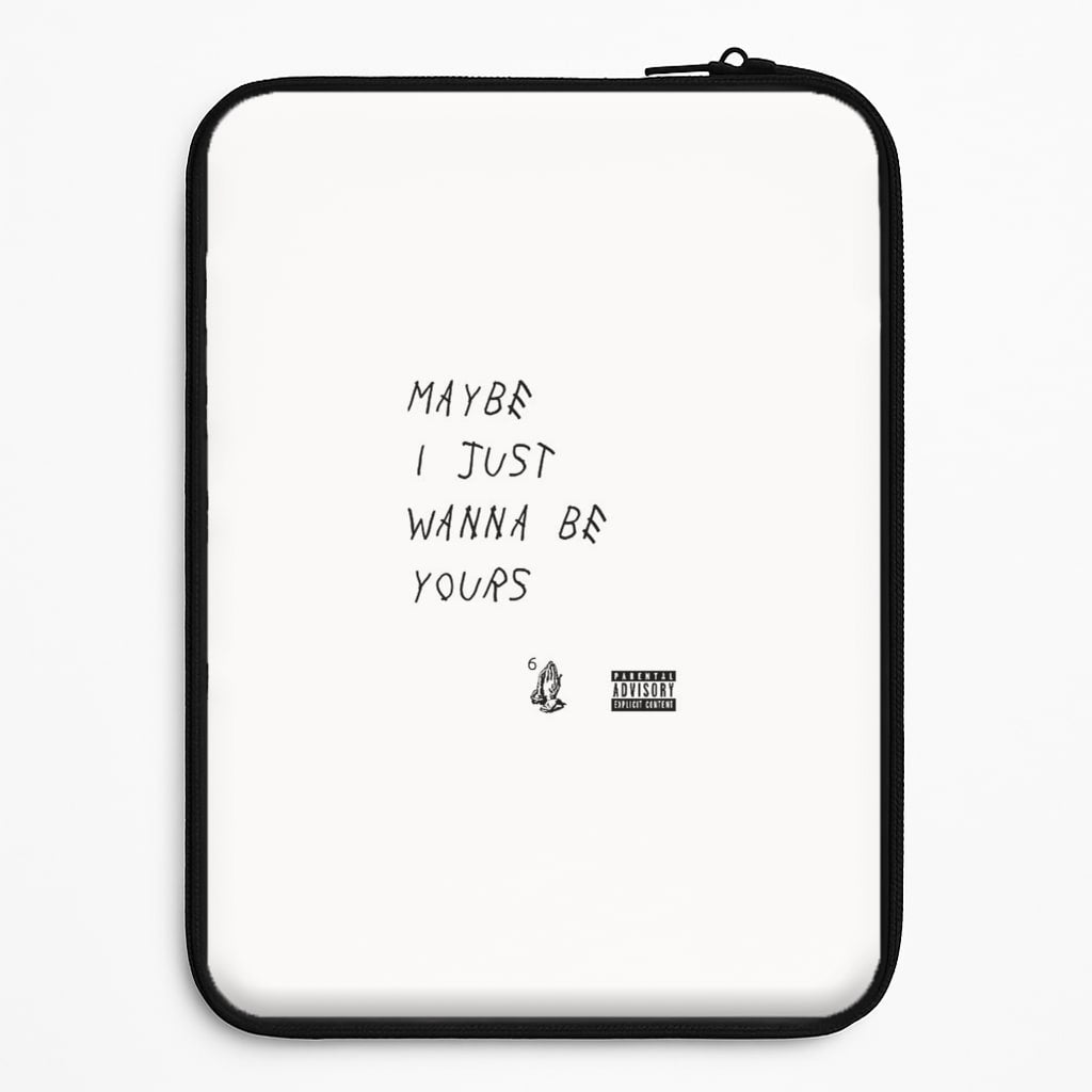 Maybe I Just Wanna Be Yours Laptop Sleeve