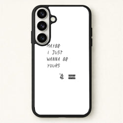 Maybe I Just Wanna Be Yours Phone Case for Galaxy S26