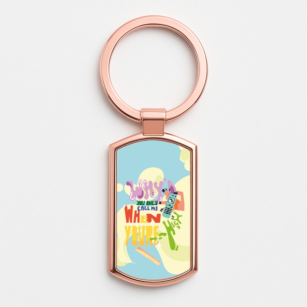 Why'd you only call me when you're high - Arctic Monkeys Rose Gold Keyring