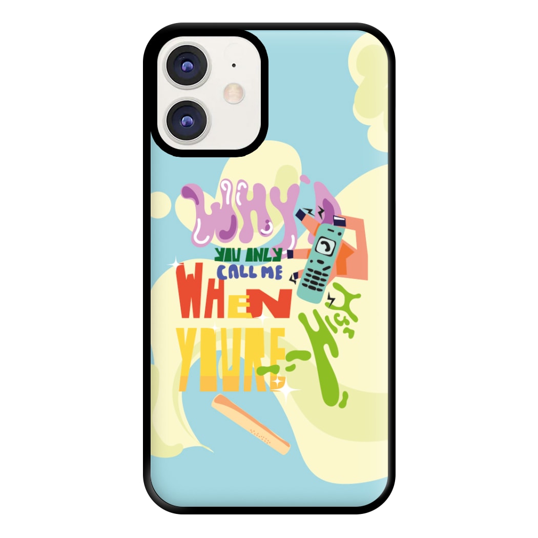 Why'd you only call me when you're high - Arctic Monkeys Phone Case for iPhone 11