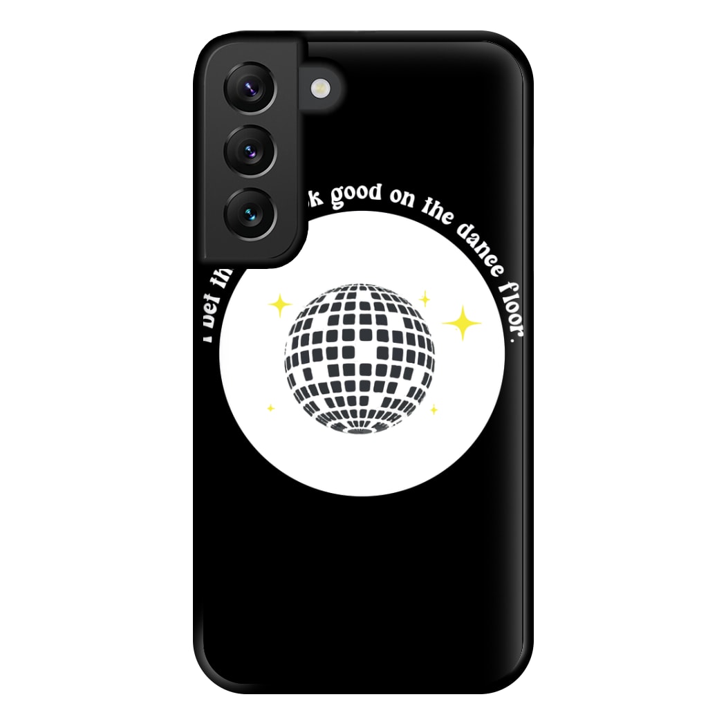 I bet that you look good on the dance floor Phone Case for Galaxy S22 Plus