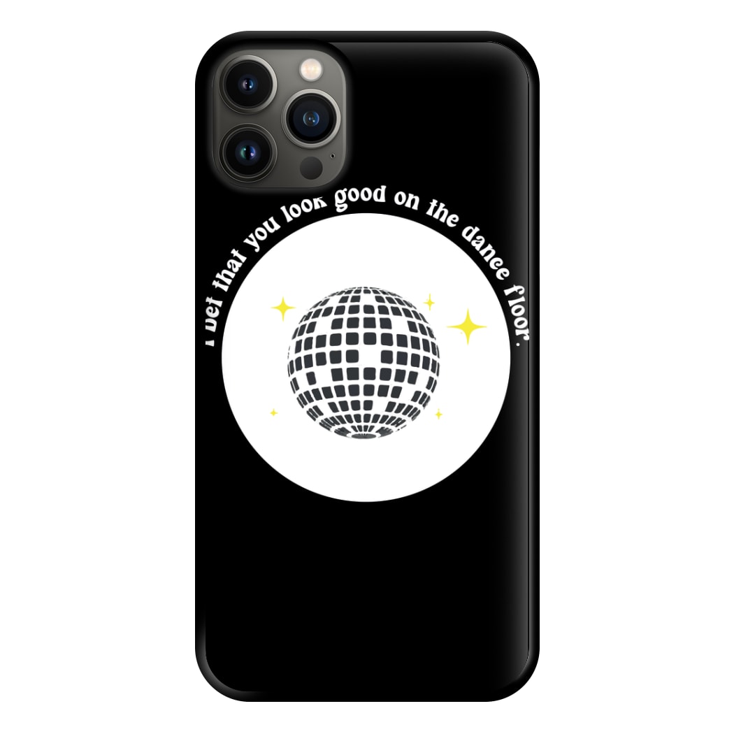 I bet that you look good on the dance floor Phone Case for iPhone 13