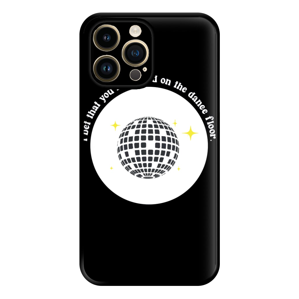 I bet that you look good on the dance floor Phone Case for iPhone 14 Pro Max