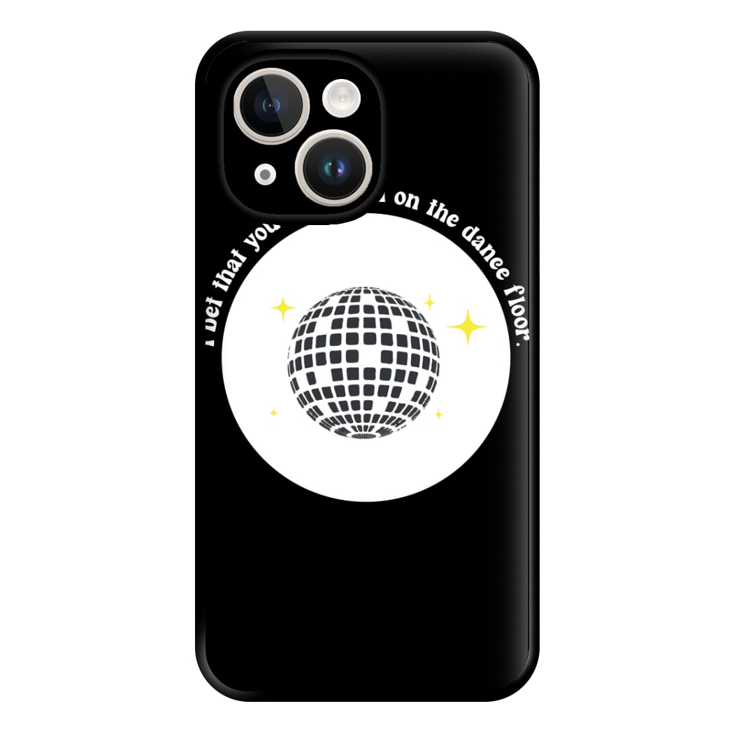 I bet that you look good on the dance floor Phone Case for iPhone 14 Plus