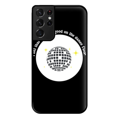 I bet that you look good on the dance floor Phone Case for Galaxy S21 Ultra