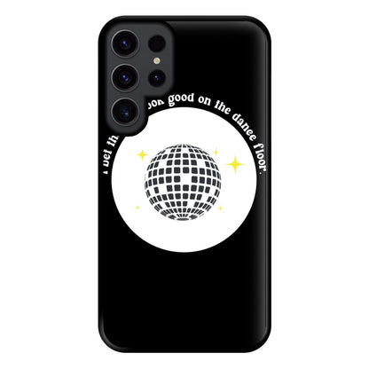 I bet that you look good on the dance floor Phone Case for Galaxy S23 Ultra