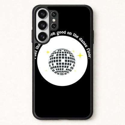 I bet that you look good on the dance floor Phone Case for Galaxy S26 Ultra