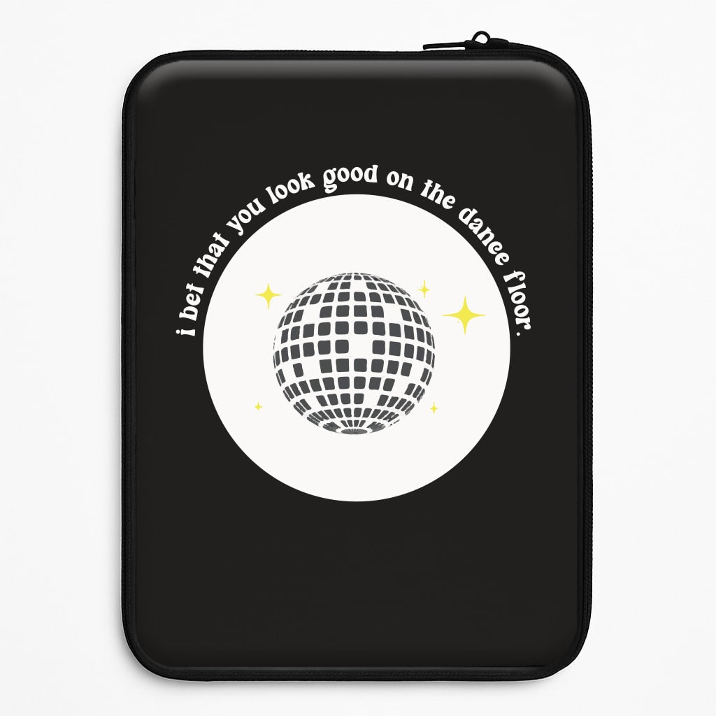 I bet that you look good on the dance floor Laptop Sleeve