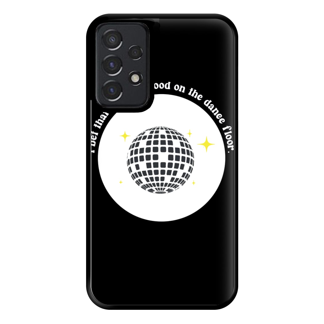 I bet that you look good on the dance floor Phone Case for Galaxy A52 / A52s