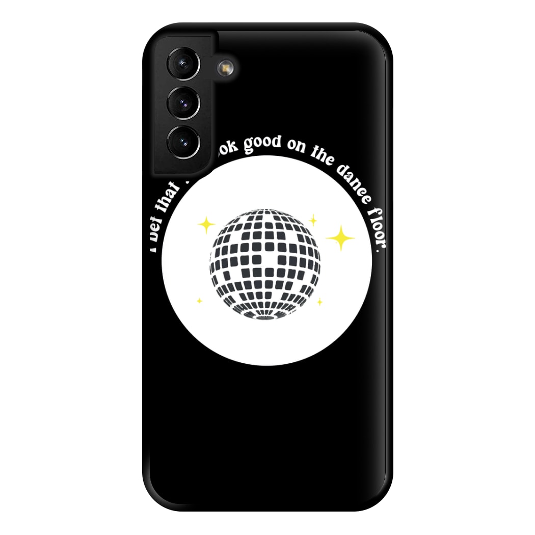 I bet that you look good on the dance floor Phone Case for Galaxy S21 Plus