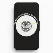 I bet that you look good on the dance floor Flip / Wallet Phone Case 1