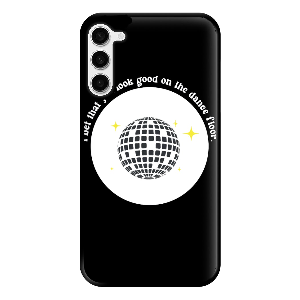 I bet that you look good on the dance floor Phone Case for Galaxy S23 Plus