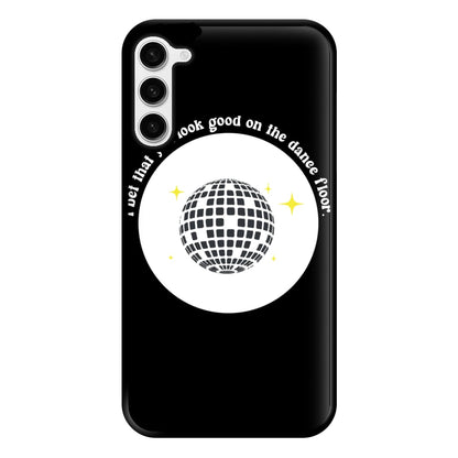 I bet that you look good on the dance floor Phone Case for Galaxy S23 Plus