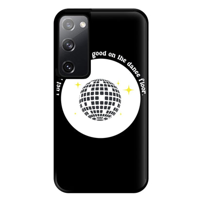 I bet that you look good on the dance floor Phone Case for Galaxy S20