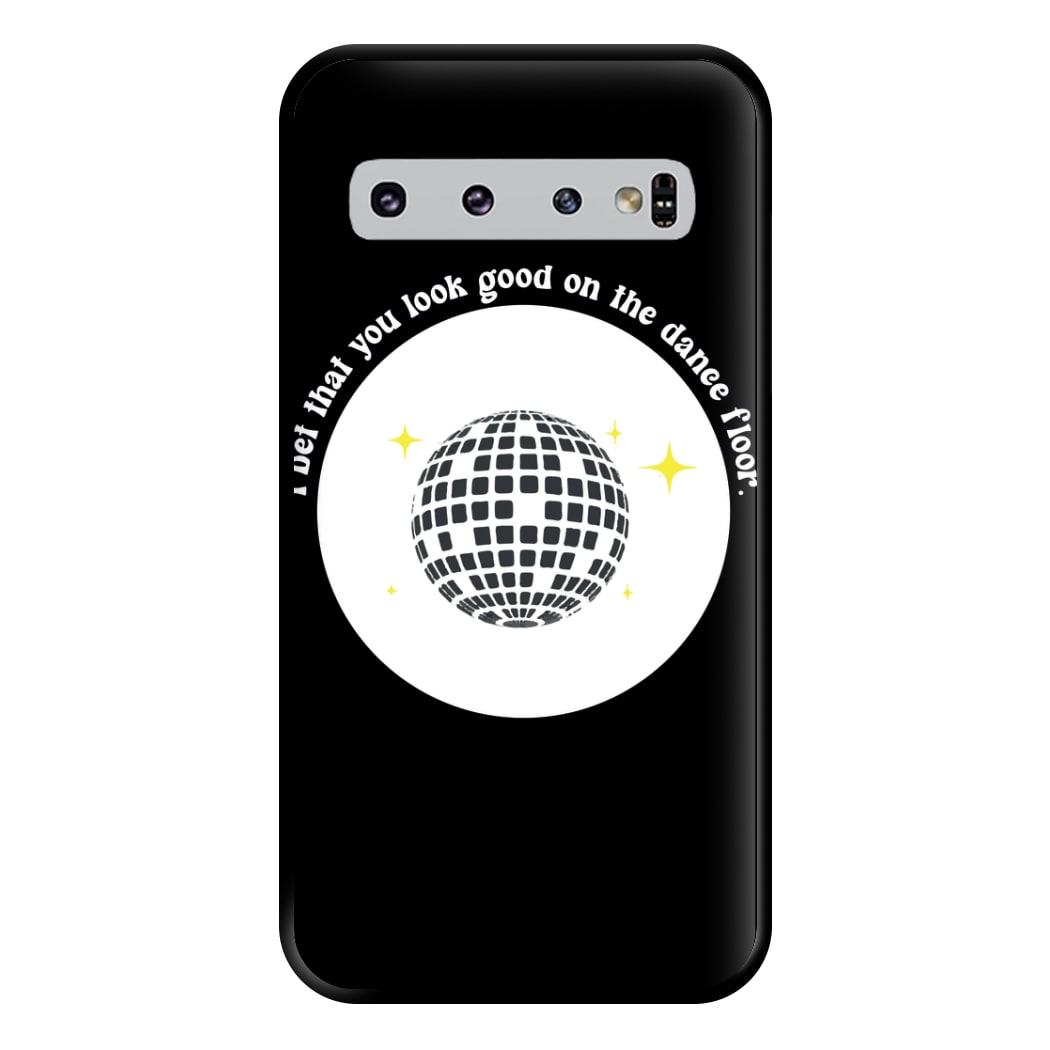 I bet that you look good on the dance floor Phone Case for Galaxy S10 Plus