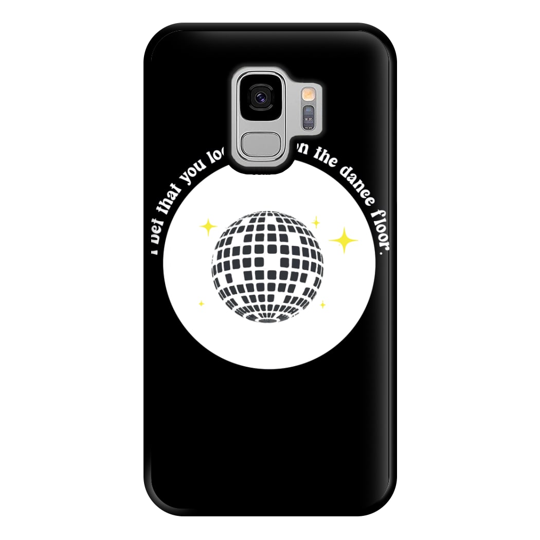 I bet that you look good on the dance floor Phone Case for Galaxy S9 Plus