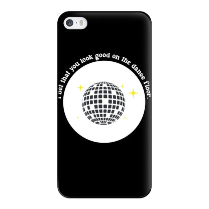 I bet that you look good on the dance floor Phone Case for iPhone 5 / 5s / SE 2016