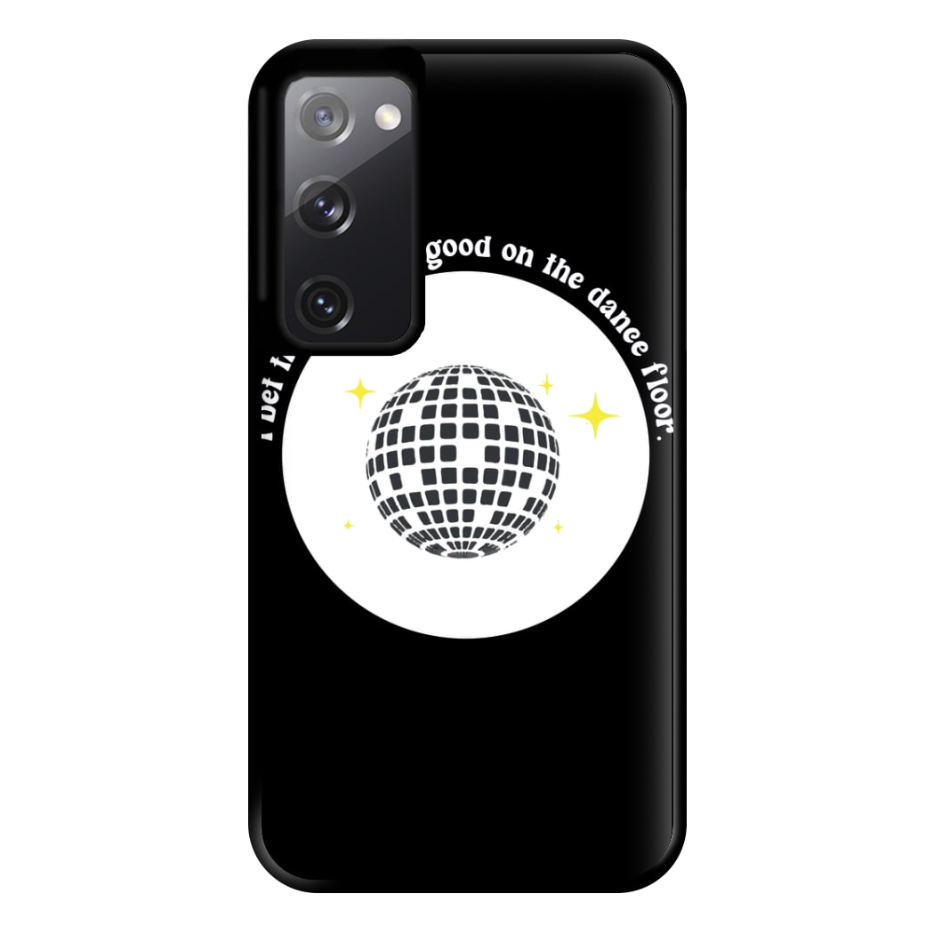 I bet that you look good on the dance floor Phone Case for Galaxy S20FE