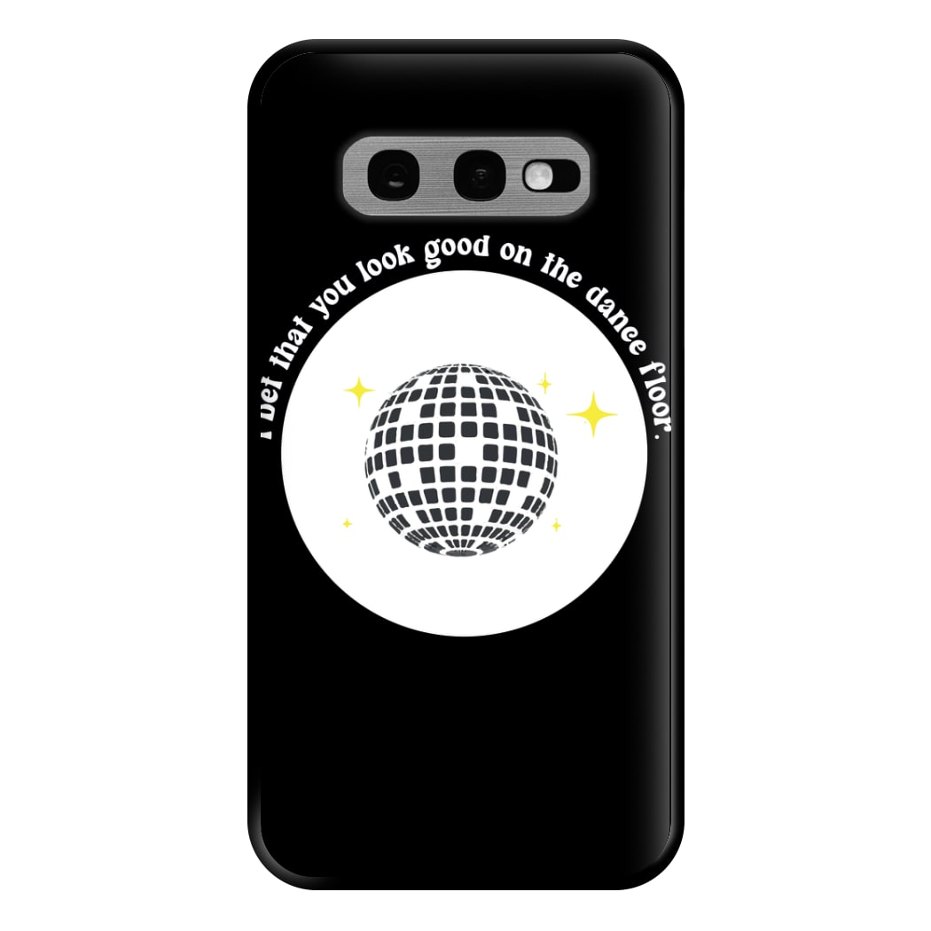 I bet that you look good on the dance floor Phone Case for Galaxy S10e