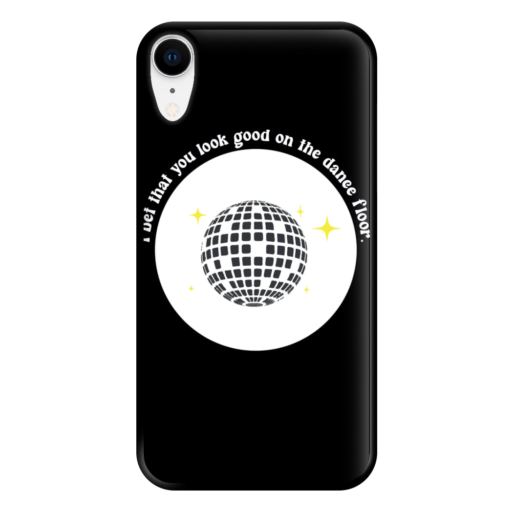 I bet that you look good on the dance floor Phone Case for iPhone XR