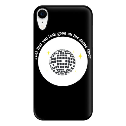 I bet that you look good on the dance floor Phone Case for iPhone XR