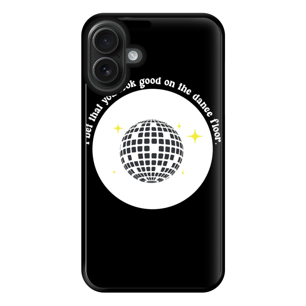 I bet that you look good on the dance floor Phone Case for iPhone 16 Plus