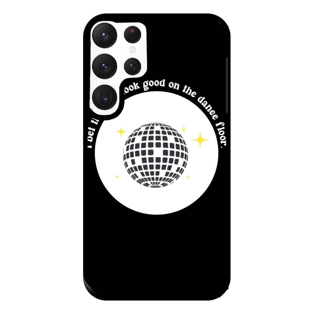 I bet that you look good on the dance floor Phone Case for Galaxy S22 Ultra