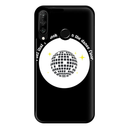 I bet that you look good on the dance floor Phone Case for Huawei P30 Lite