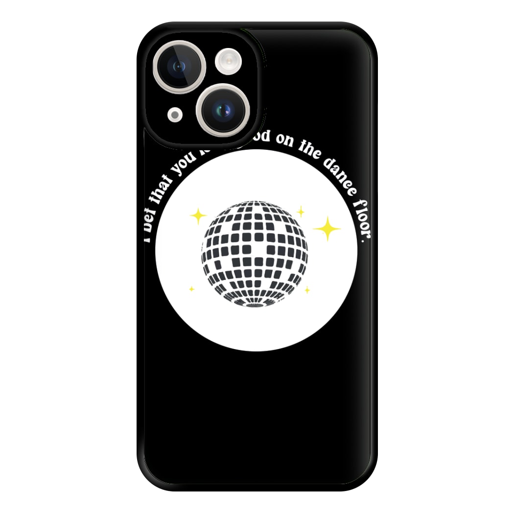 I bet that you look good on the dance floor Phone Case for iPhone 14