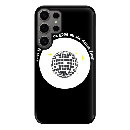 I bet that you look good on the dance floor Phone Case for Galaxy S24 Ultra