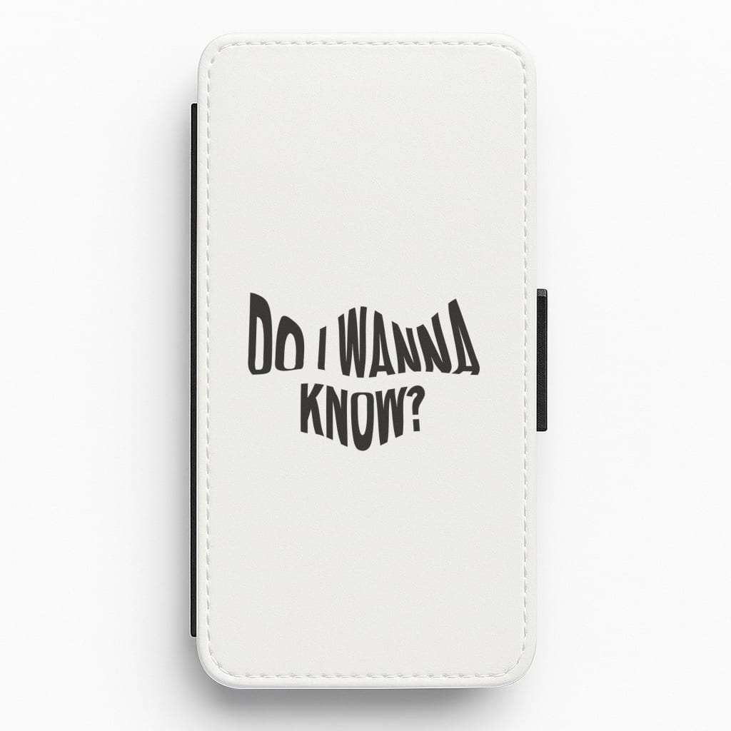 Do I wanna know Flip / Wallet Phone Case