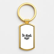 Do I wanna know Luxury Keyring 3