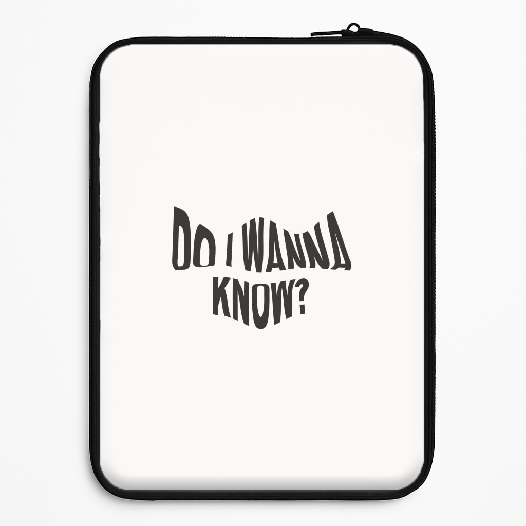 Do I wanna know Laptop Sleeve