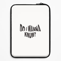 Do I wanna know Universal Laptop Sleeve