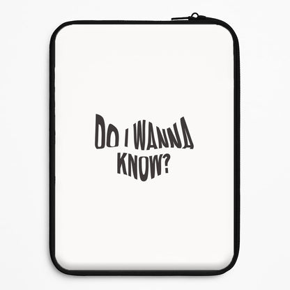Do I wanna know Universal Laptop Sleeve