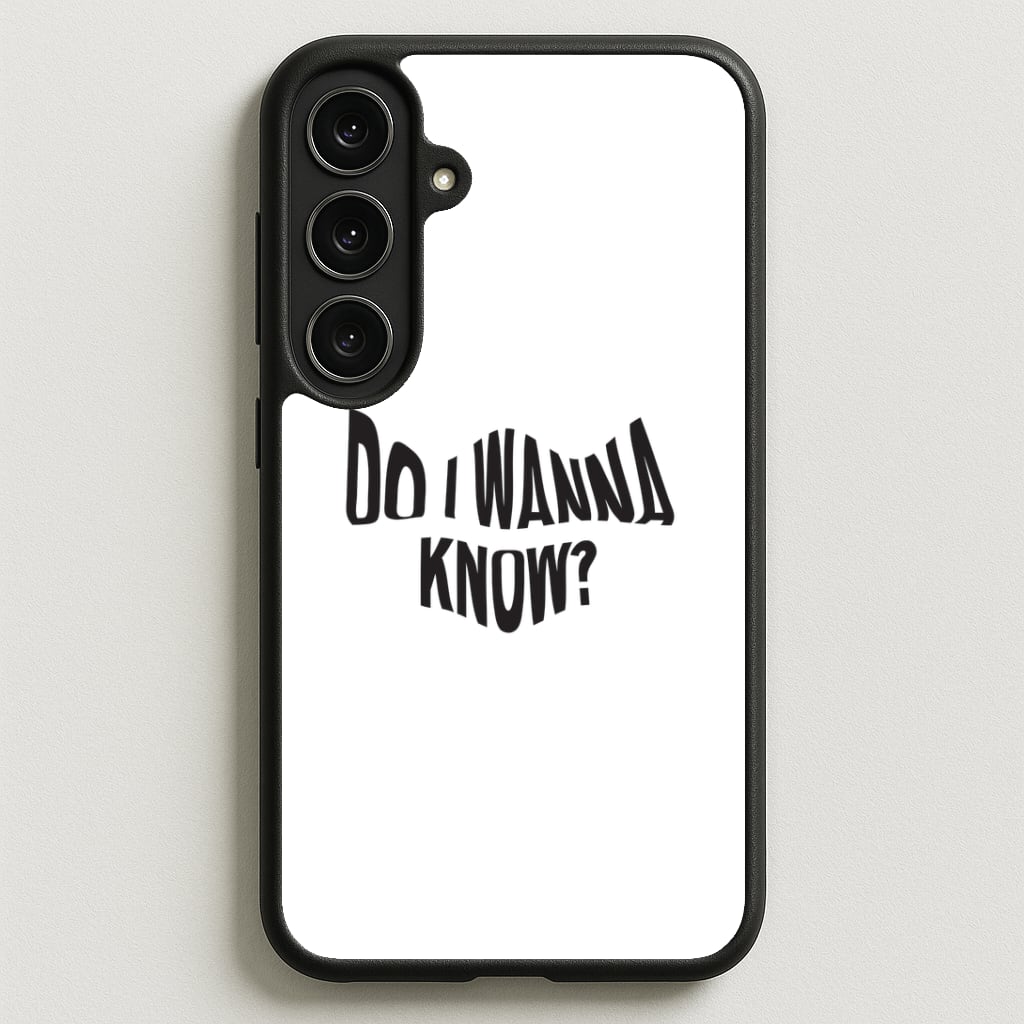 Do I wanna know Phone Case for Galaxy S25FE