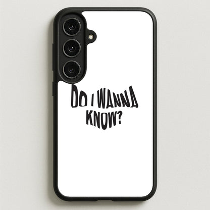 Do I wanna know Phone Case for Galaxy S25FE