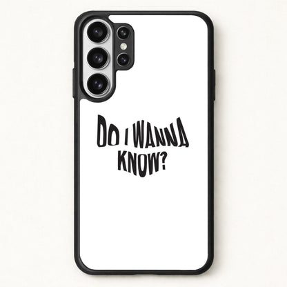 Do I wanna know Phone Case for Galaxy S26 Ultra