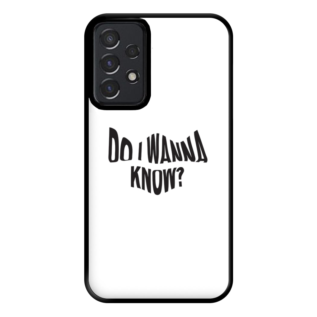 Do I wanna know Phone Case for Galaxy A52 / A52s