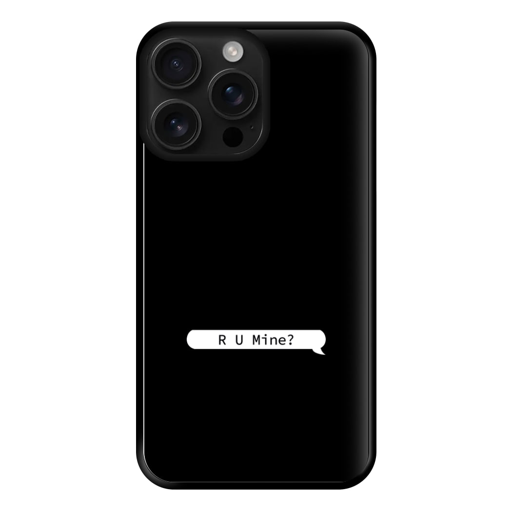 R U Mine? Phone Case