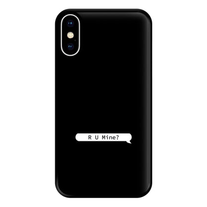 R U Mine? Phone Case for iPhone XS Max