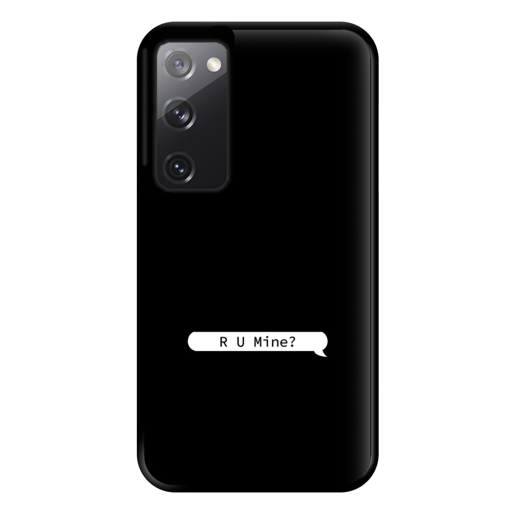 R U Mine? Phone Case for Galaxy S20FE